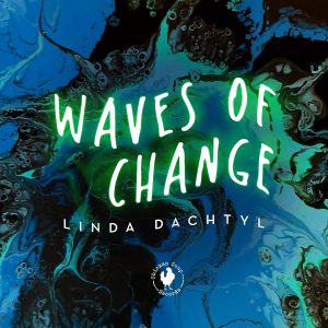 Waves of Change – Linda Dachtyl
