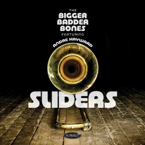 Sliders – Bigger Badder Bones featuring Andre Hayward