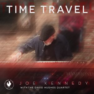 Time Travel – Joe Kennedy w/ The David Hughes Quartet